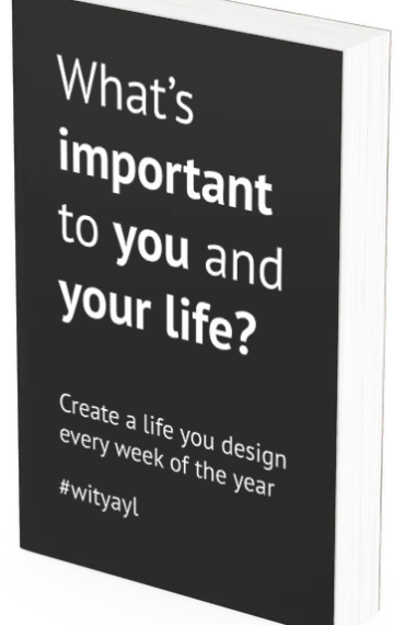What’s Important to You and Your Life? 52 Week Journal